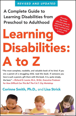 Learning Disabilities: A to Z: A Complete Guide to Learning Disabilities from Preschool to Adulthood,Used
