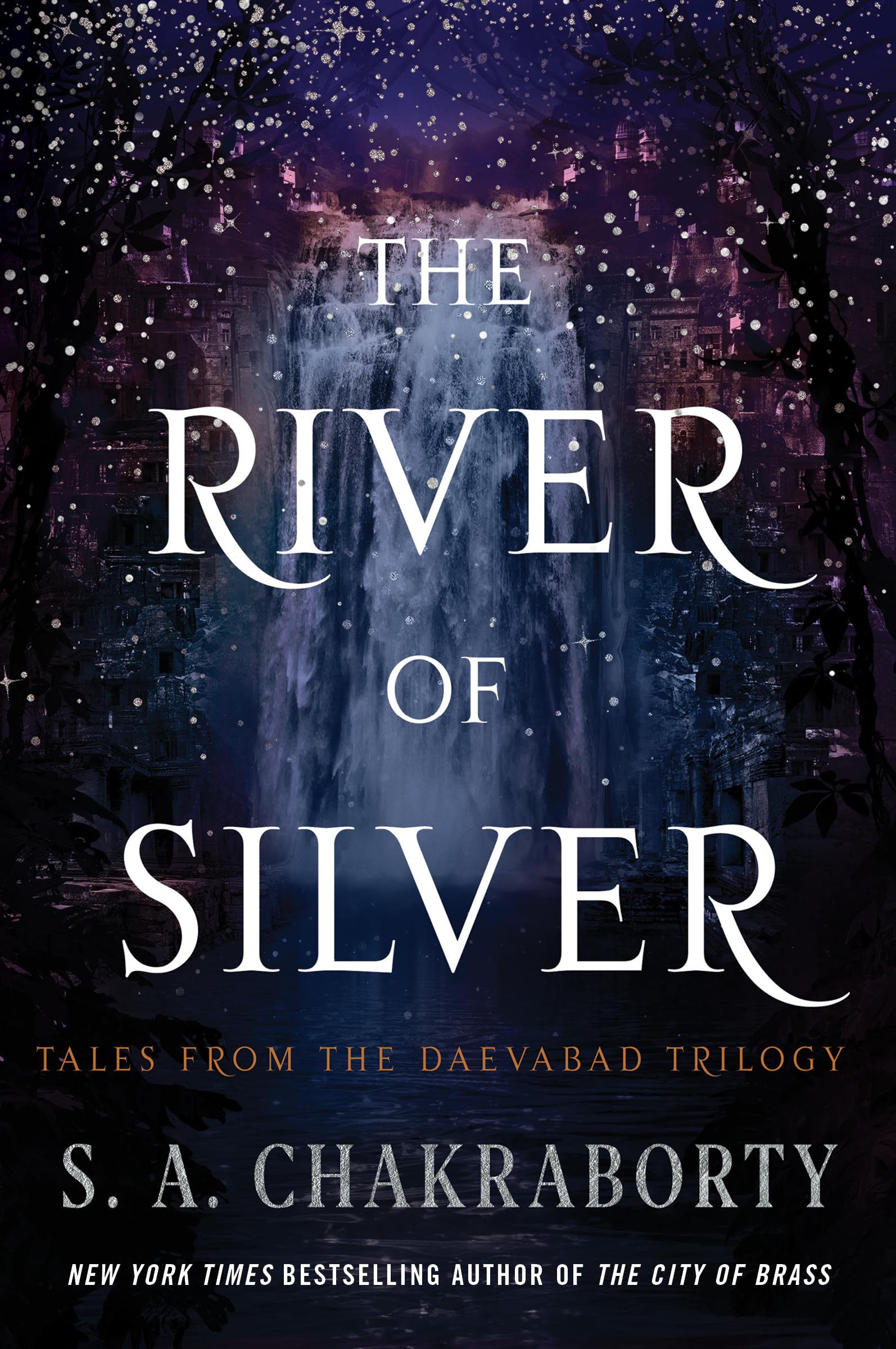 The River Of Silver: Tales From The Daevabad Trilogy (The Daevabad Trilogy, 4)