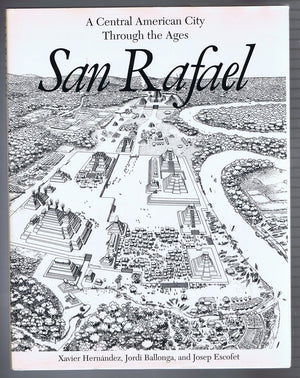 San Rafael: A Central American City Through The Ages (Illustrated)-new,New