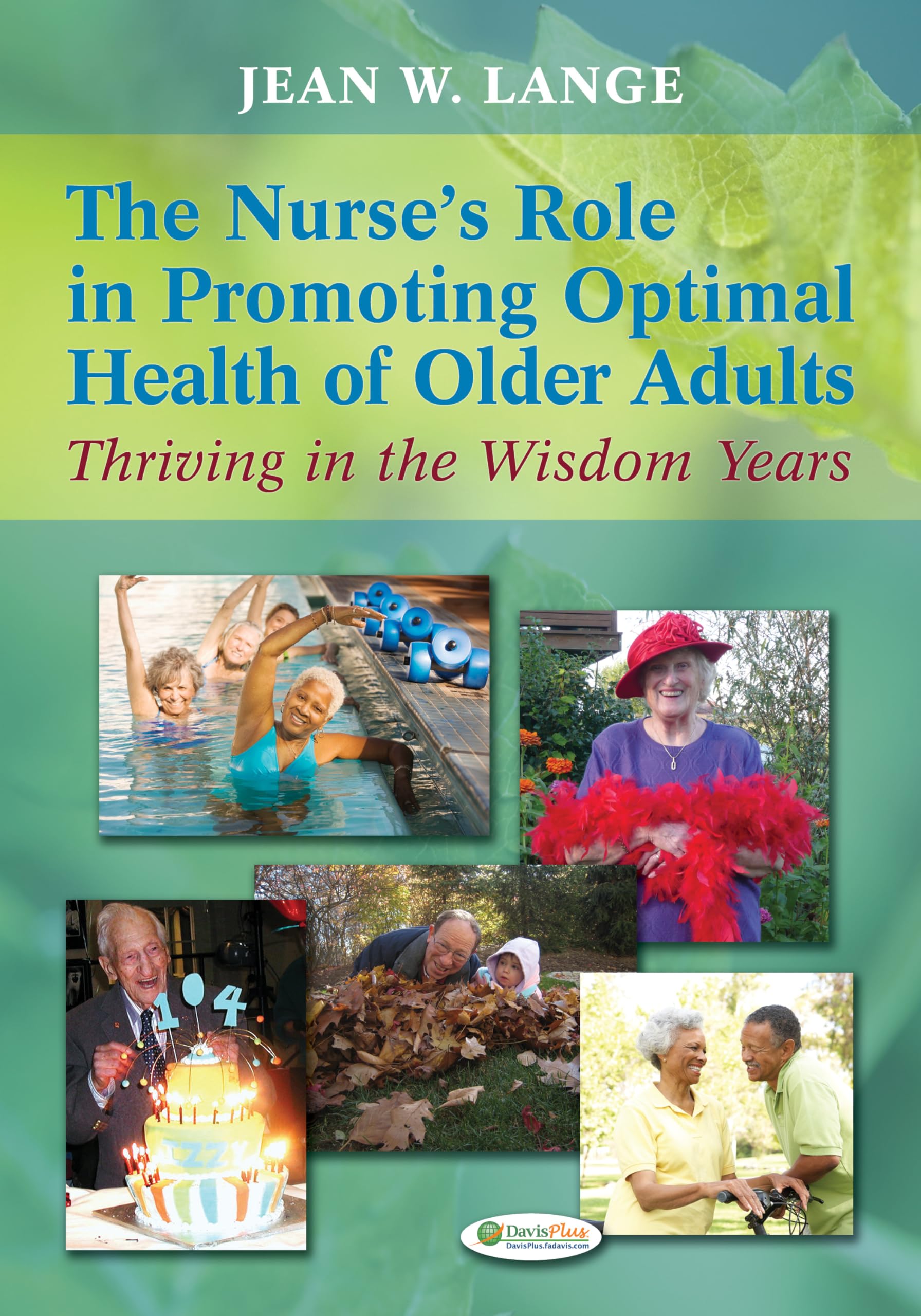 The Nurse'S Role In Promoting Optimal Health Of Older Adults: Thriving In The Wisdom Years,Used