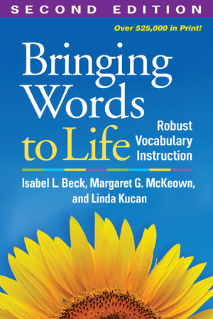 Bringing Words to Life: Robust Vocabulary Instruction,New