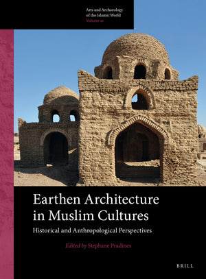 Earthen Architecture in Muslim Cultures (Arts and Archaeology of the Islamic World),Used