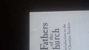 The Fathers of the Church: An Introduction to the First Christian Teachers,Used