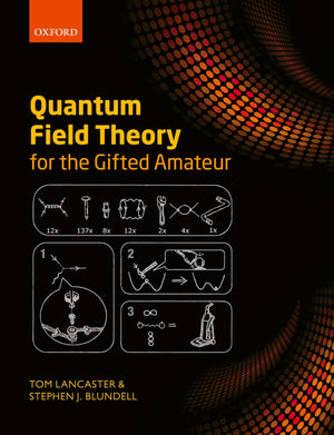 Quantum Field Theory for the Gifted Amateur,Used