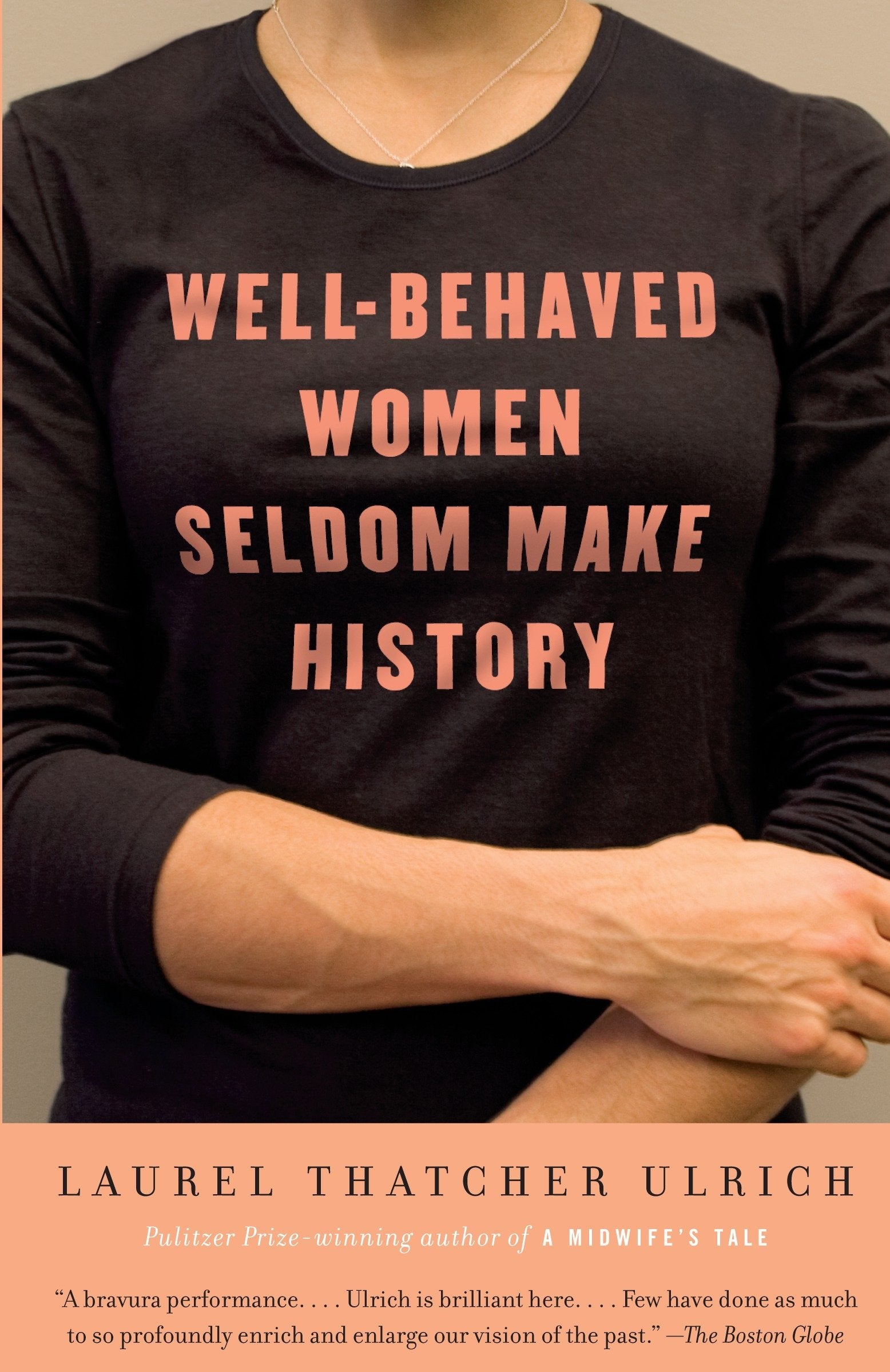 WellBehaved Women Seldom Make History,Used
