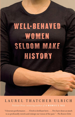 WellBehaved Women Seldom Make History,Used