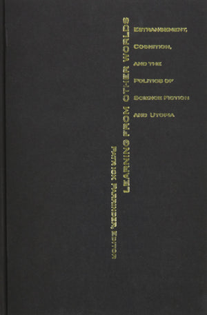 Learning From Other Worlds: Estrangement, Cognition, And The Politics Of Science Fiction And Utopia (Postcontemporary Intervent,Used
