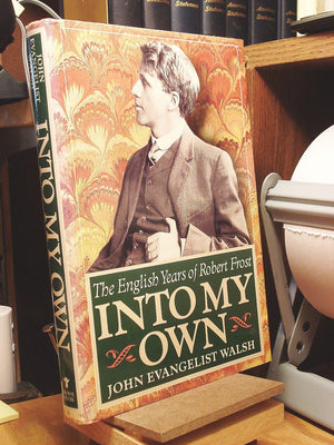 Into My Own: The English Years of Robert Frost, 19121915,Used