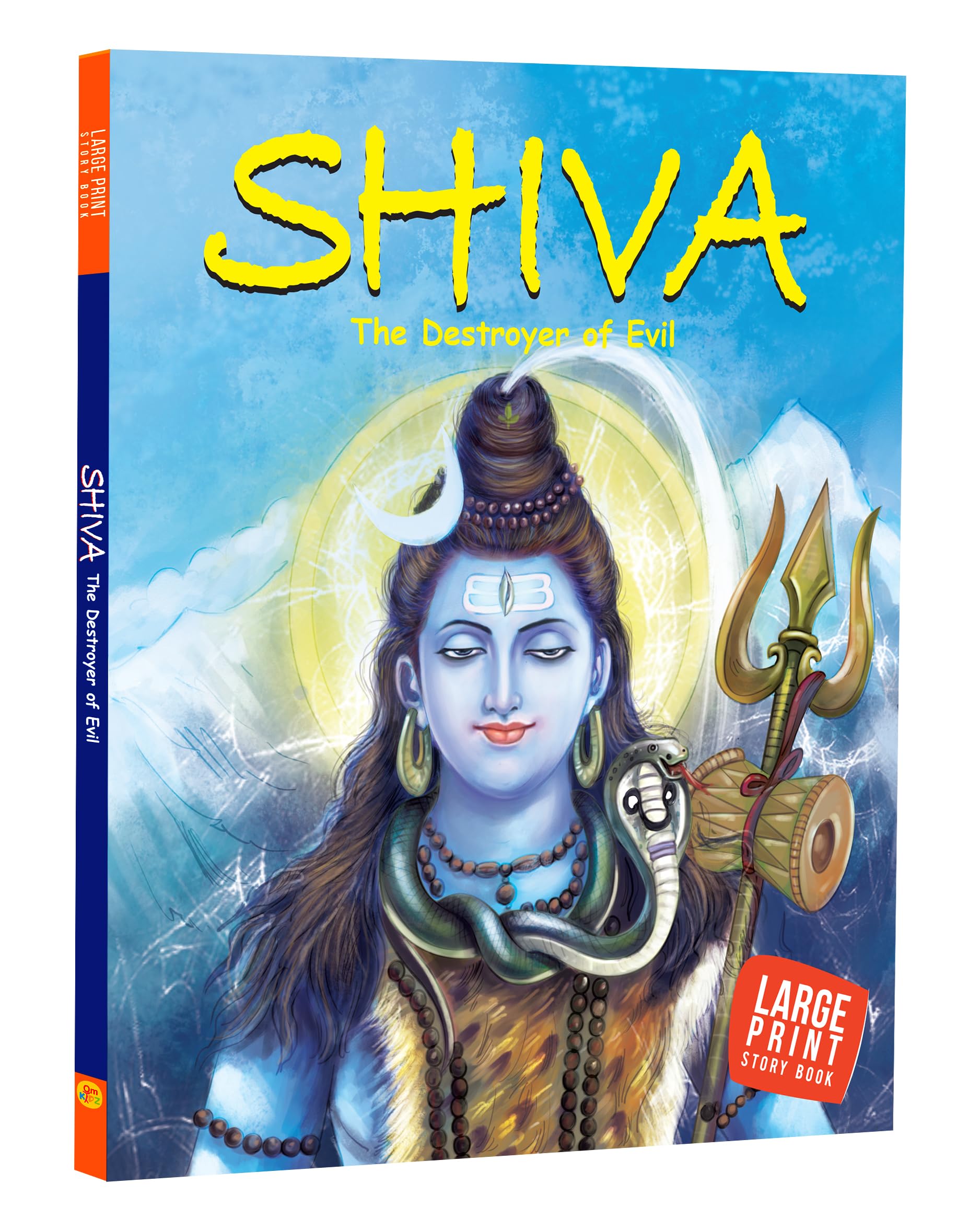 Shiva: The Destroyer Of Evil - Indian Mythology Illustrated Storybook For Children | Adventure Stories Of Lord Shiva | Mythological Tales Lord Of The Himalayas | Hindu Mythology | My First Book Of The Supreme God | Colorful Picture Stories For Kids