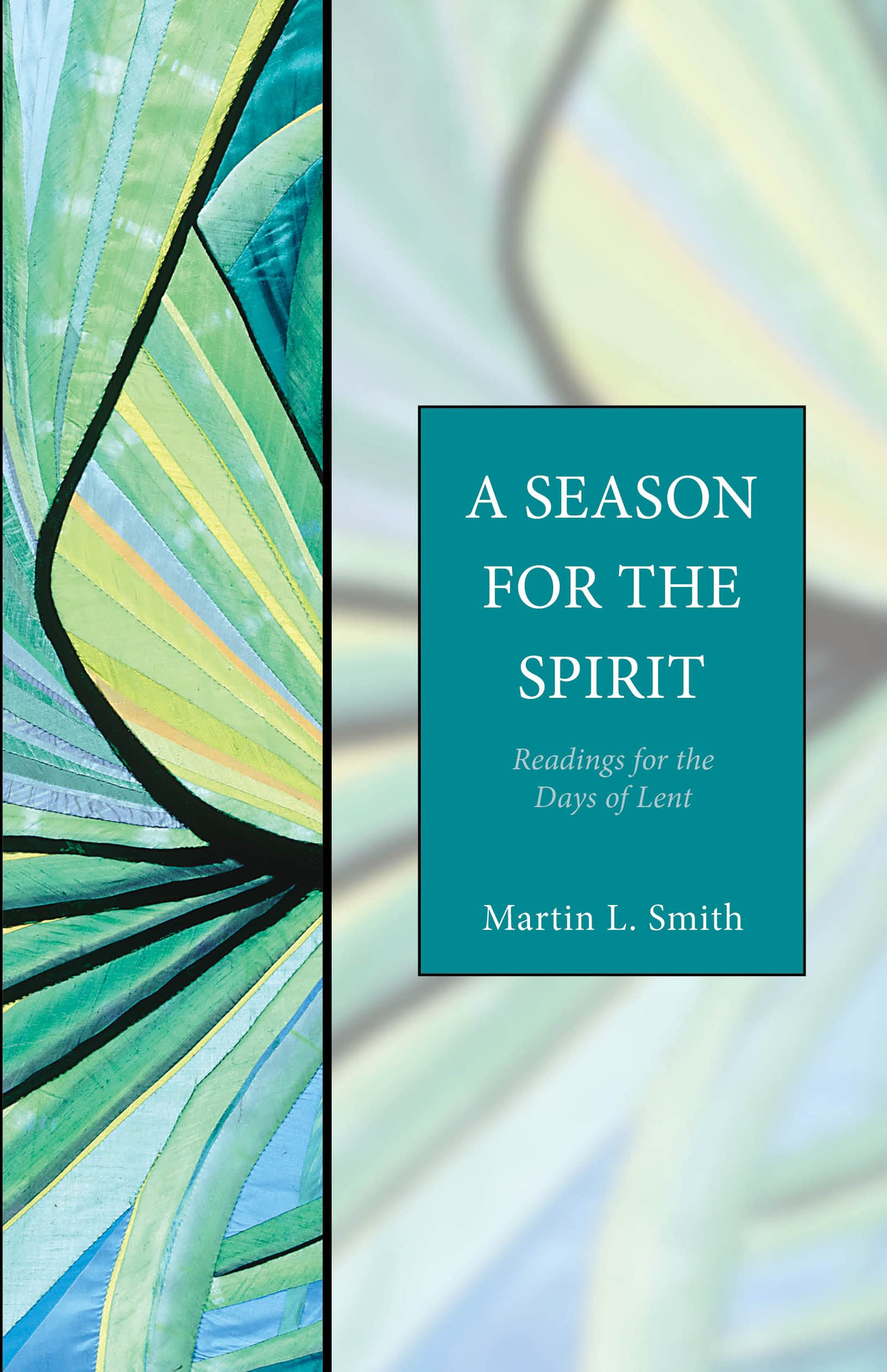 A Season for the Spirit: Readings for the Days of Lent,New