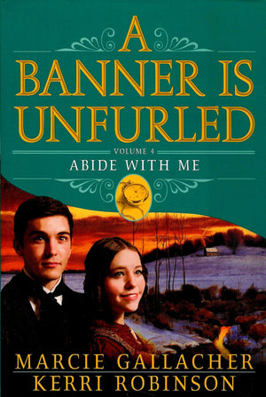 A Banner Is Unfurled, Volume 4: Abide With Me