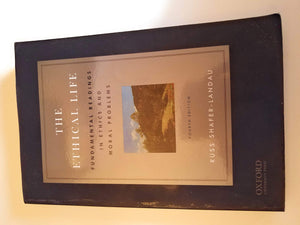 The Ethical Life: Fundamental Readings In Ethics And Contemporary Moral Problems