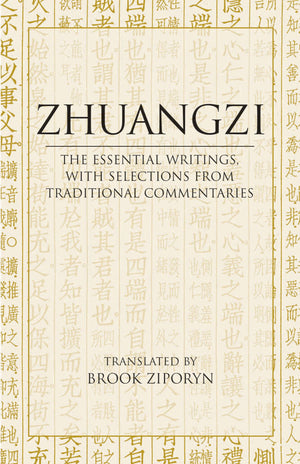 Zhuangzi: The Essential Writings: With Selections From Traditional Commentaries (Hackett Classics),New