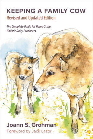 Keeping a Family Cow: The Complete Guide for HomeScale, Holistic Dairy Producers,Used