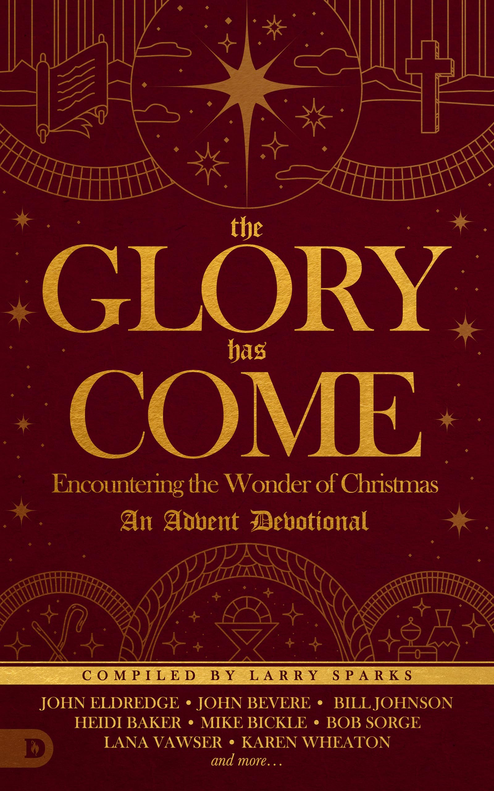 The Glory Has Come: Encountering the Wonder of Christmas [An Advent Devotional],Used