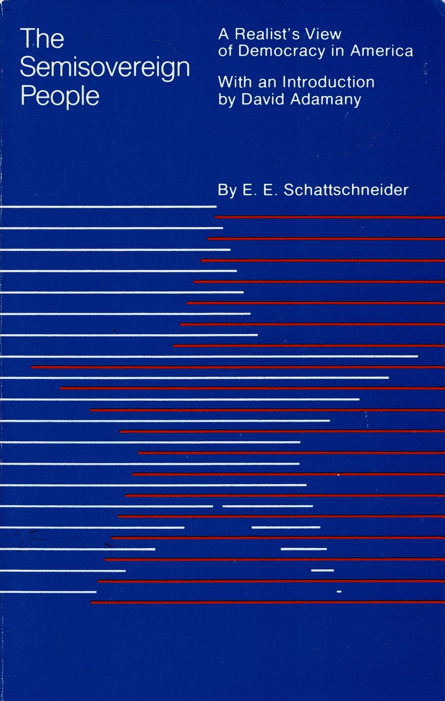 The Semisovereign People: A Realist'S View Of Democracy In America