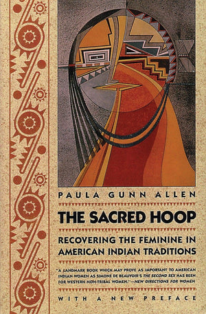 The Sacred Hoop: Recovering The Feminine In American Indian Traditions,Used