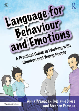 Language for Behaviour and Emotions: A Practical Guide to Working with Children and Young People,New