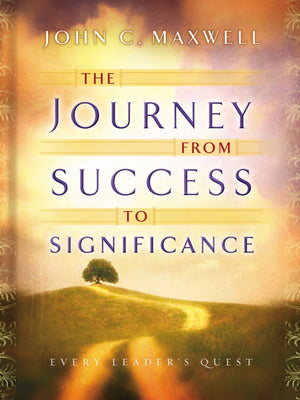 The Journey from Success to Significance,New
