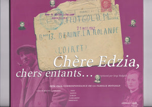Ch?e Edzia, chers enfants... 1939  1944, correspondance de la famille Rotgold (French Edition),Used