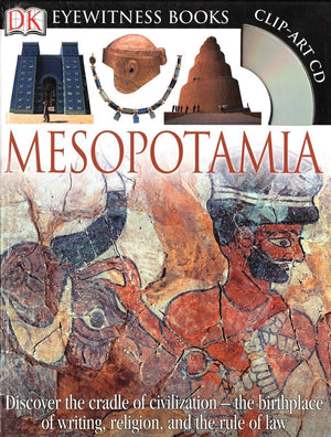 DK Eyewitness Books: Mesopotamia: Discover the Cradle of Civilizationthe Birthplace of Writing, Religion, and the,Used