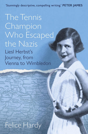 The Tennis Champion Who Escaped the Nazis: From Vienna to Wimbledon, one familys struggle to survive and win,New