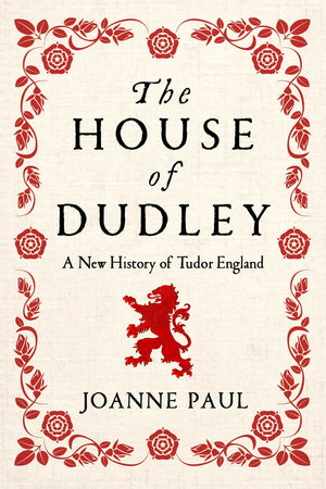 The House Of Dudley: A New History Of Tudor England,Used