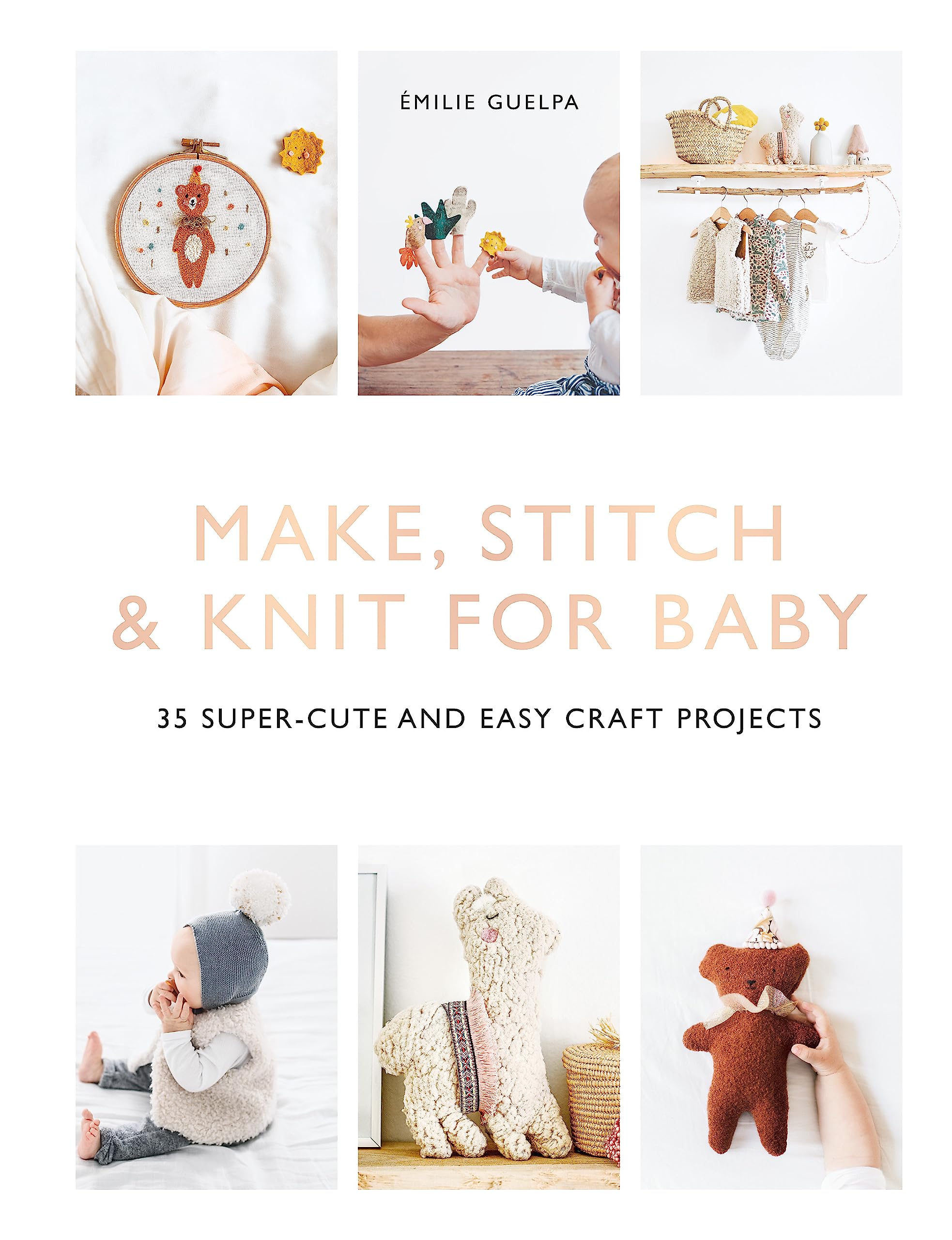 Make, Stitch & Knit For Baby: 35 supercute and easy craft projects,Used