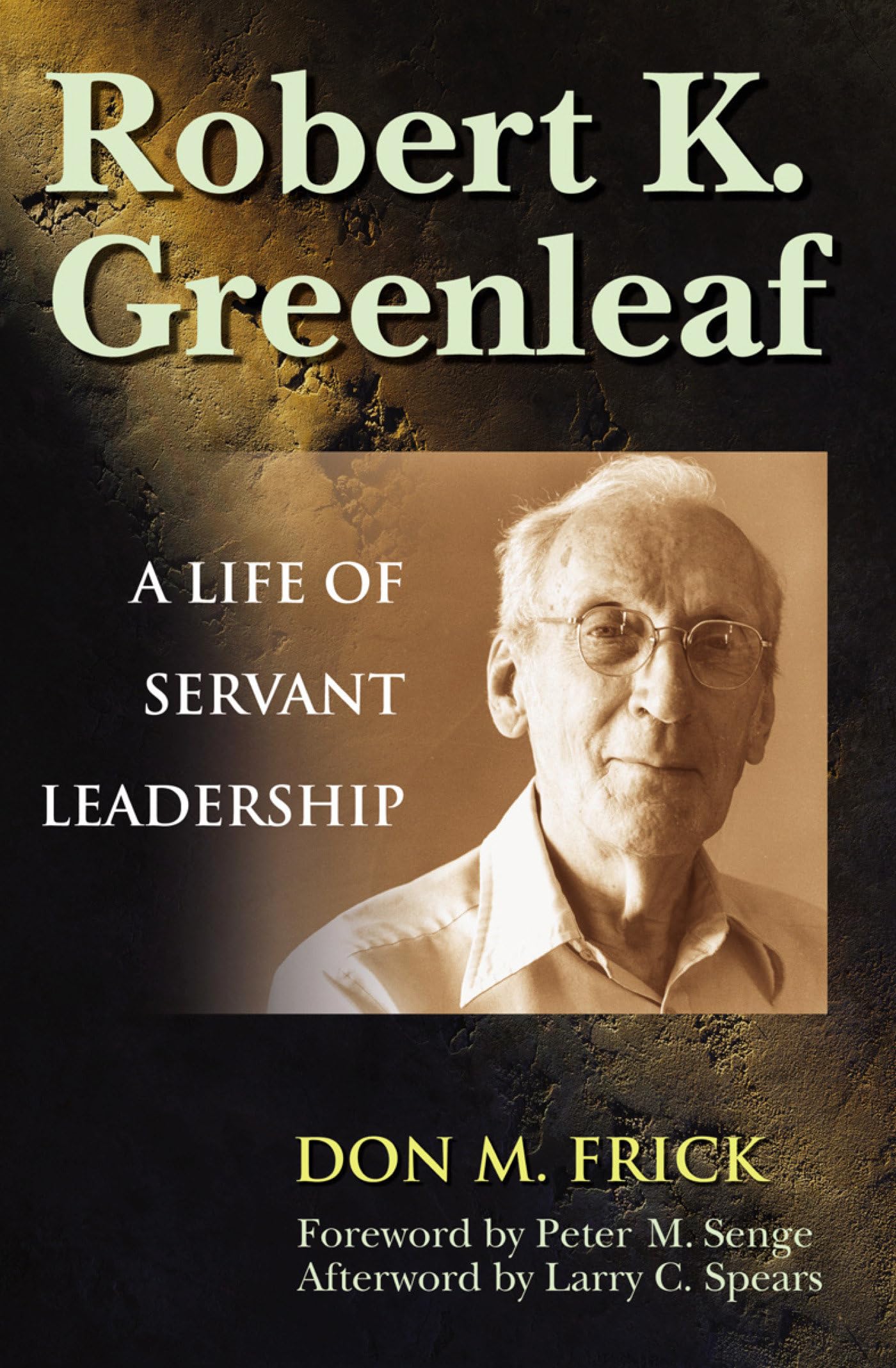 Robert K. Greenleaf: A Life Of Servant Leadership