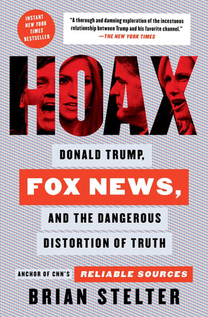Hoax: Donald Trump, Fox News, and the Dangerous Distortion of Truth,Used