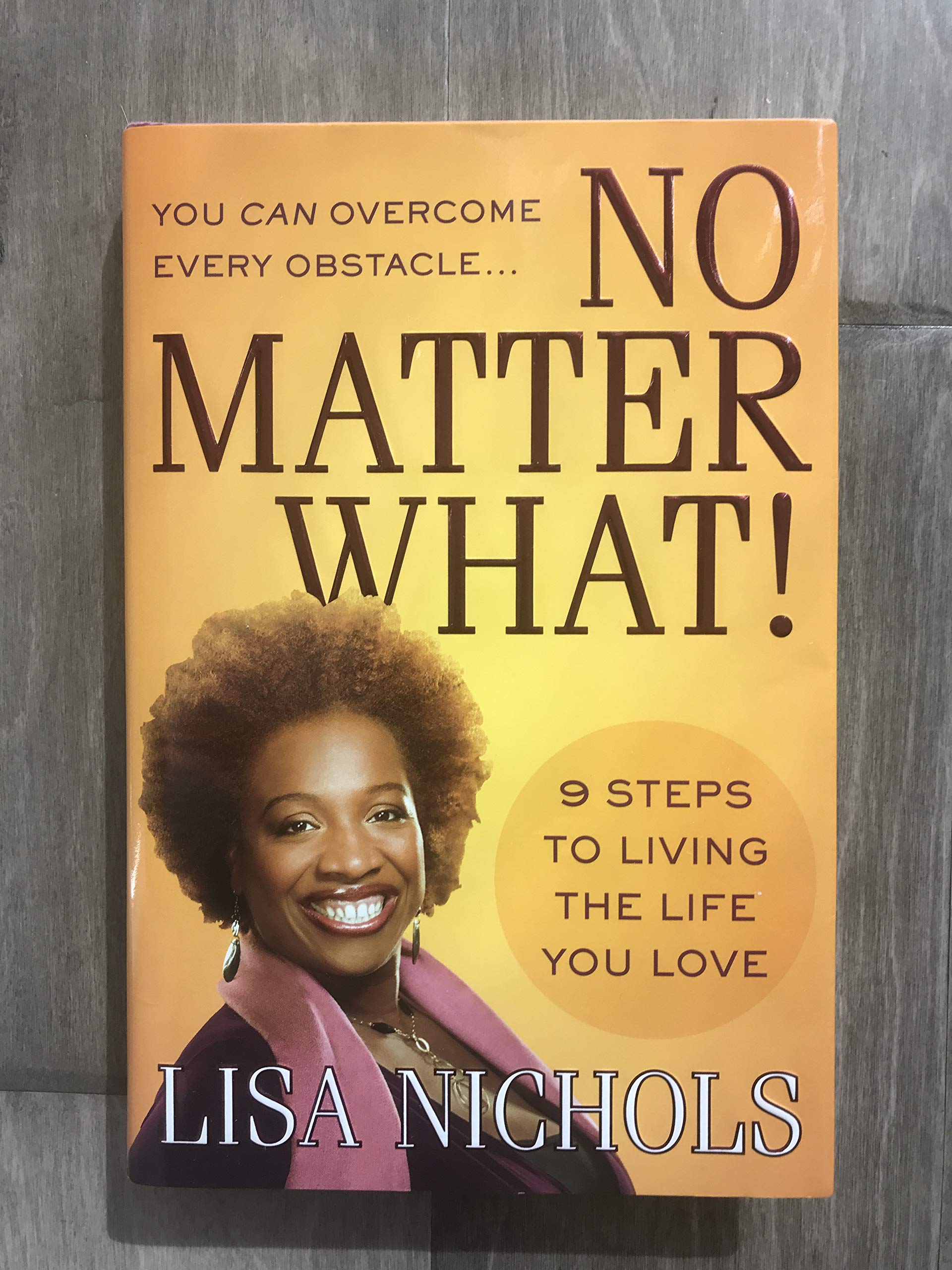 No Matter What!: 9 Steps to Living the Life You Love,Used