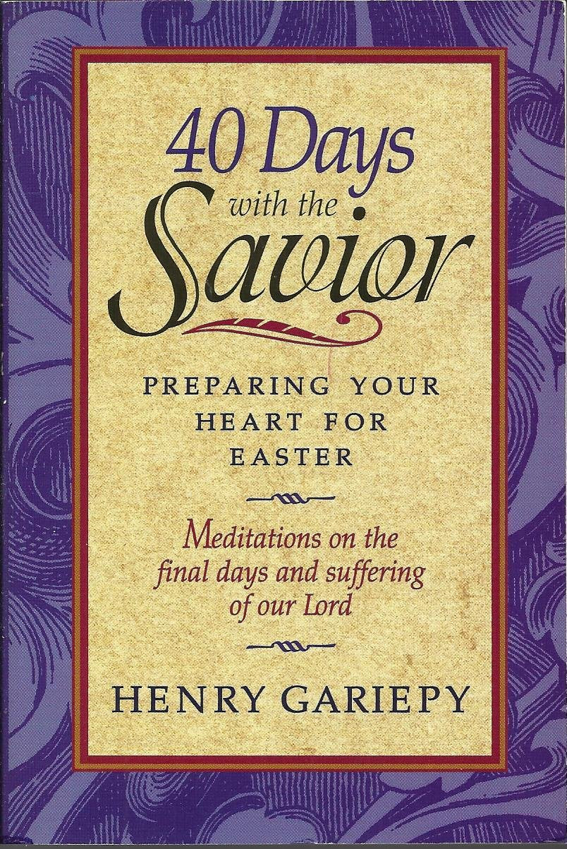 40 Days With The Savior: Preparing Your Heart For Easter,Used