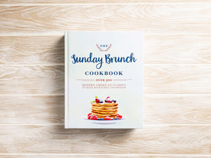 The Sunday Brunch Cookbook: Over 250 Modern American Classics to Share with Family and Friends,New