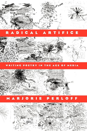 Radical Artifice: Writing Poetry In The Age Of Media,New