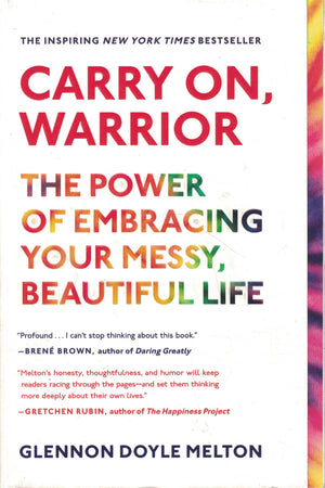 Carry On, Warrior: The Power of Embracing Your Messy, Beautiful Life,Used
