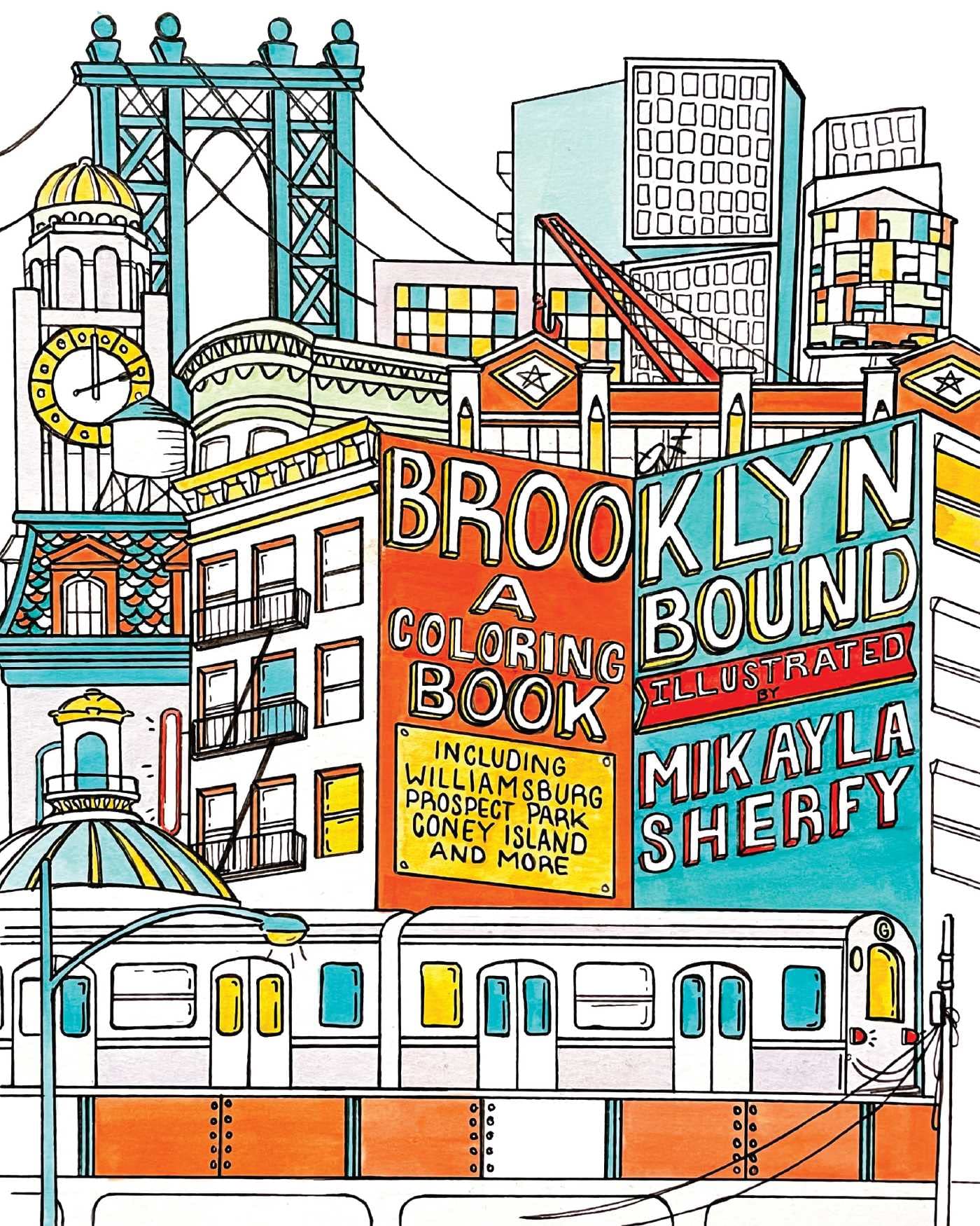Brooklyn Bound: A Coloring Book: Including Williamsburg, Prospect Park, Coney Island, And More,New