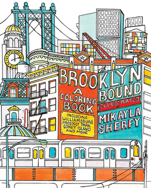 Brooklyn Bound: A Coloring Book: Including Williamsburg, Prospect Park, Coney Island, And More,New