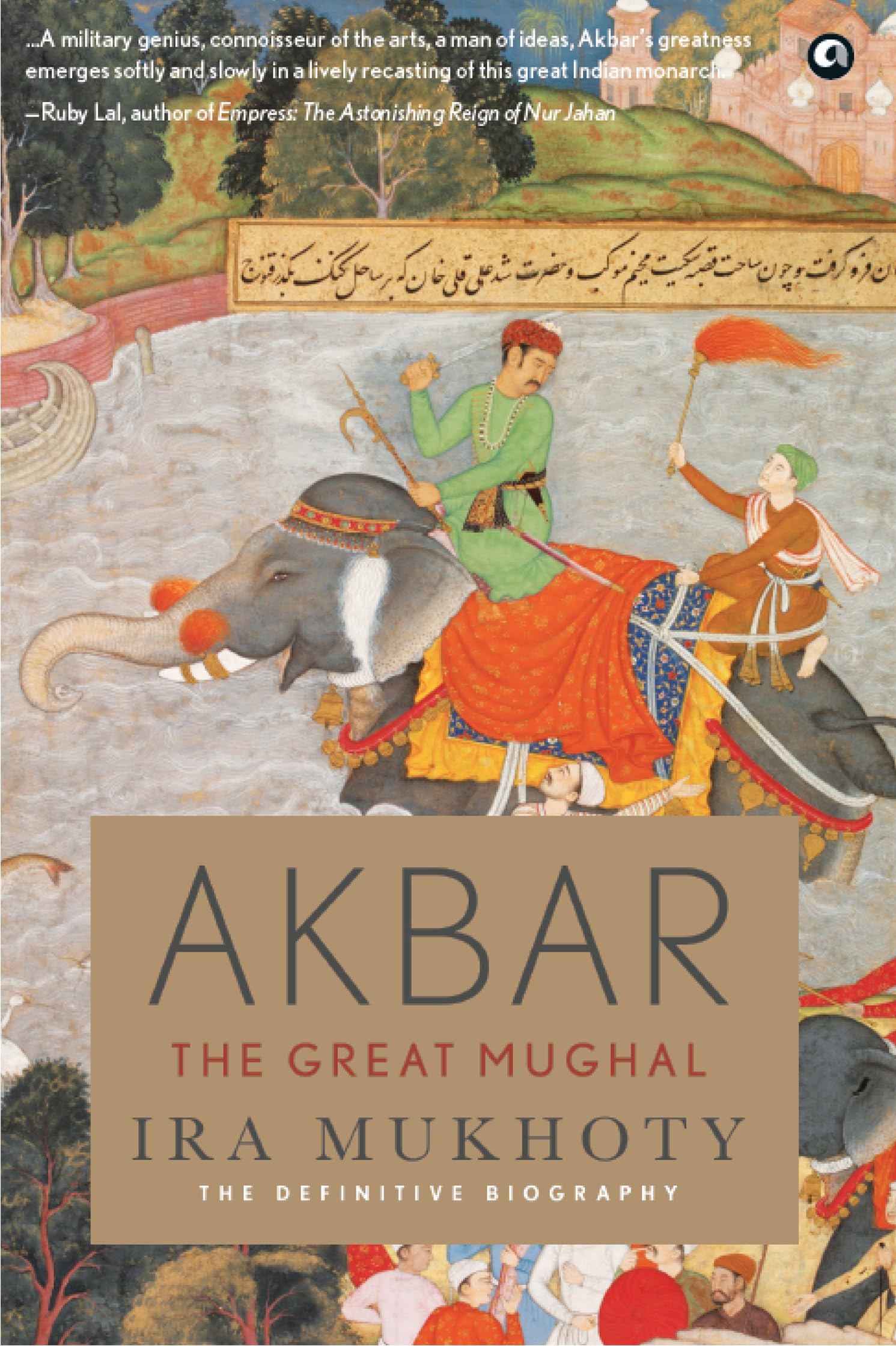 Akbar The Great Mughal (Hb)