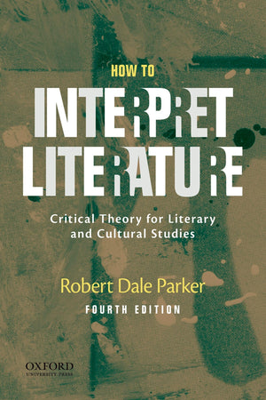 How to Interpret Literature: Critical Theory for Literary and Cultural Studies,Used