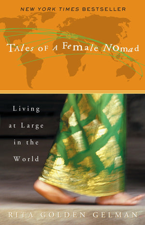 Tales Of A Female Nomad: Living At Large In The World-used