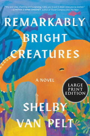 Remarkably Bright Creatures: Large Print Edition For Accessibility,New