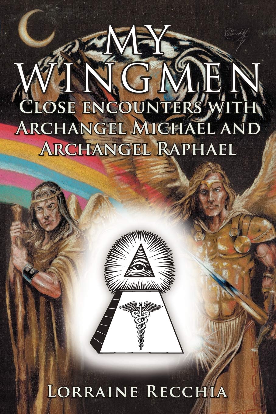 My Wingmen: Close encounters with Archangel Michael and Archangel Raphael,Used