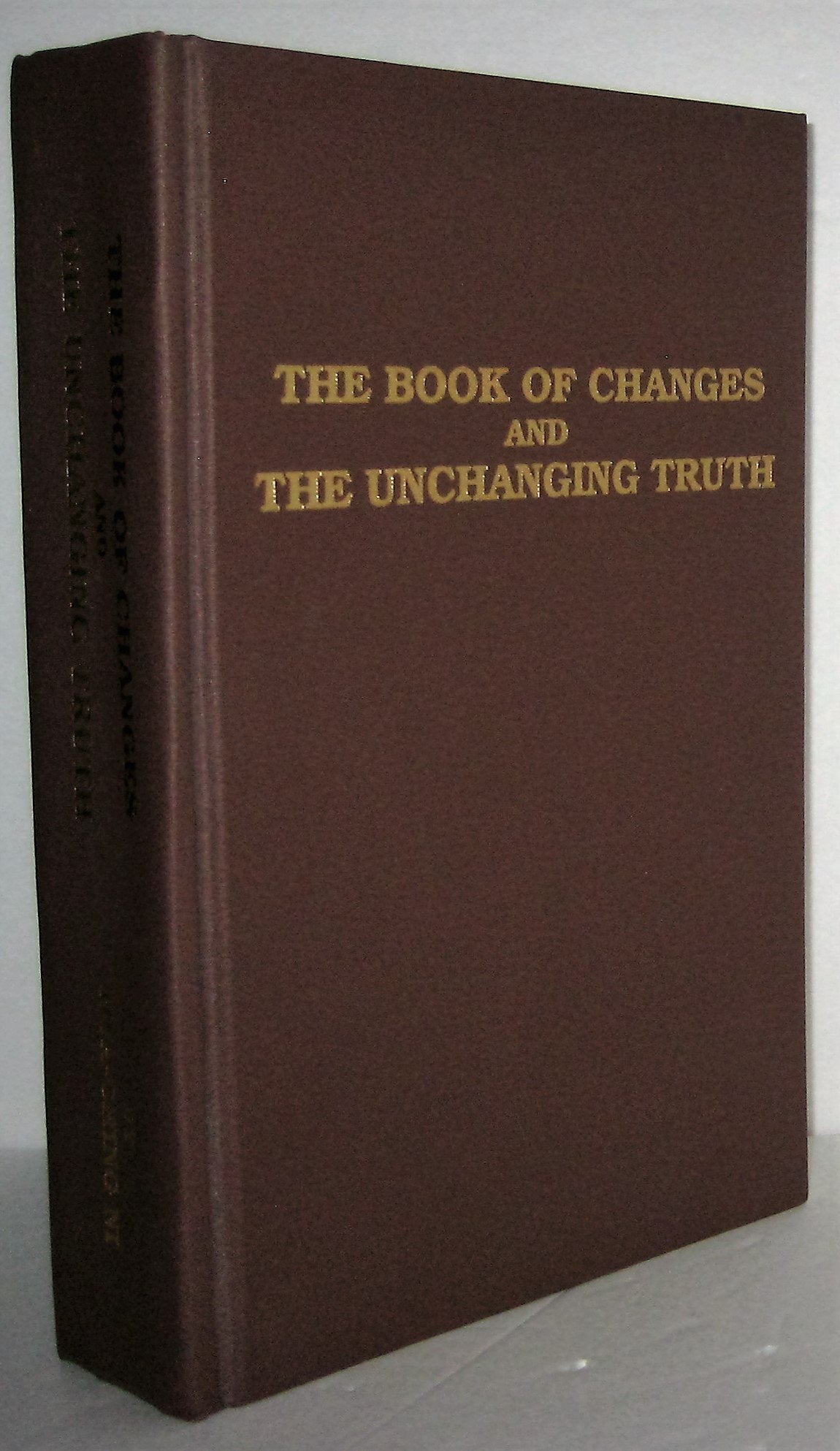 I Ching The Book of Changes: And the Unchanging Truth, Revised Edition,Used