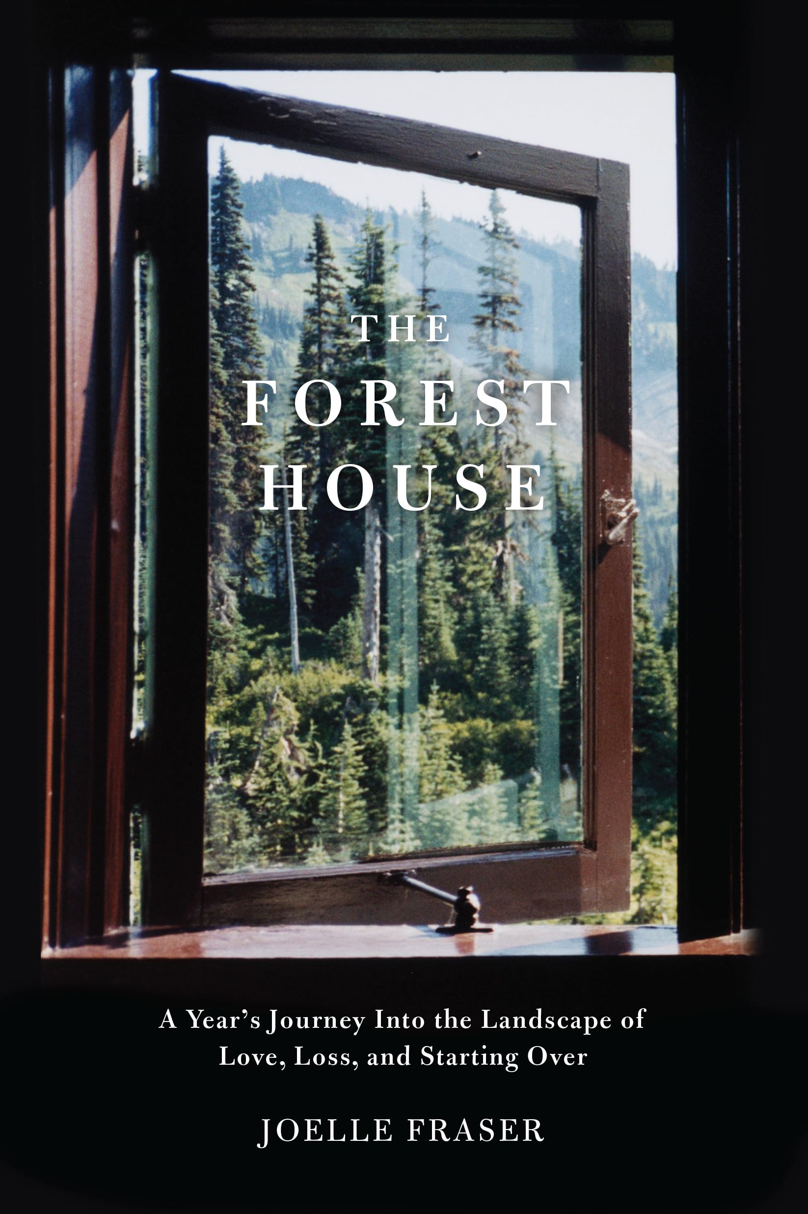 The Forest House: A Year'S Journey Into The Landscape Of Love, Loss, And Starting Over,Used