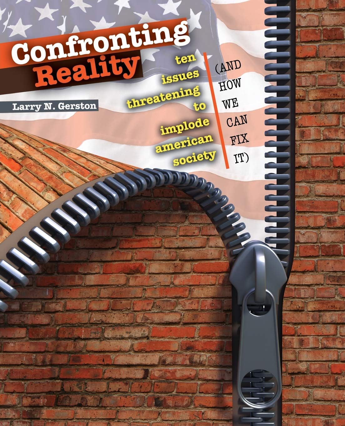 Confronting Reality: Ten Issues Threatening to Implode American Society (and How We Can Fix it),Used