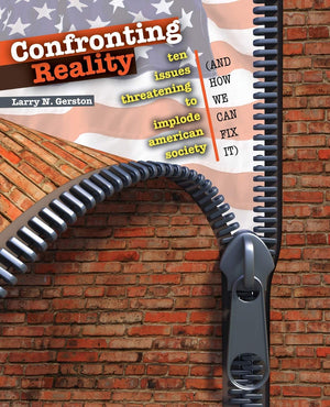 Confronting Reality: Ten Issues Threatening to Implode American Society (and How We Can Fix it),Used