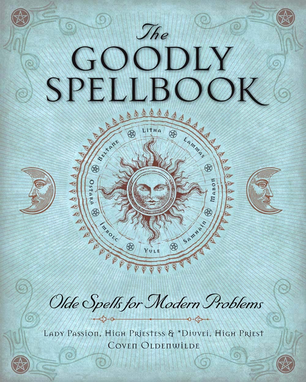 The Goodly Spellbook: Olde Spells For Modern Problems