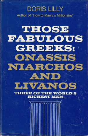 Those Fabulous Greeks: Onassis, Niarchos, and Livanos,Used