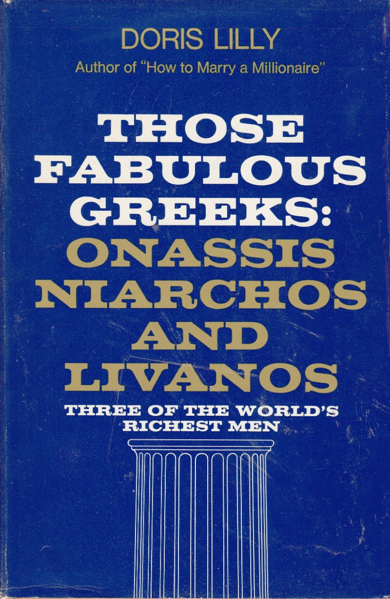 Those Fabulous Greeks: Onassis, Niarchos, and Livanos,Used