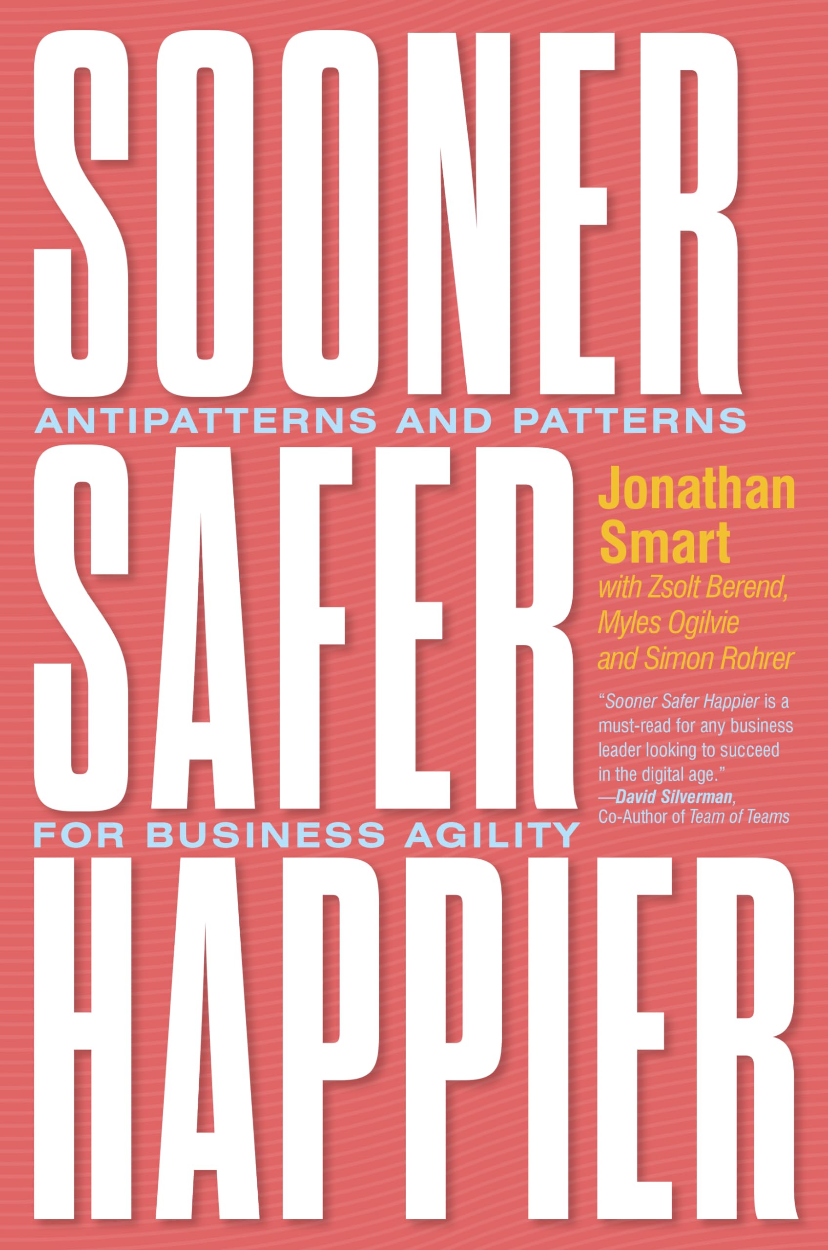 Sooner Safer Happier: Antipatterns and Patterns for Business Agility,Used